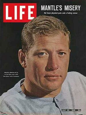 Mickey Mantle on the cover of Life magazine, July 30, 1965, then at age 33 and in his 15th season with the NY Yankees. “Mantle’s Misery,” read the cover tagline, “He faces physical pain and a fading career.” Mickey Mantle on the cover of Life magazine, July 30, 1965, then at age 33 and in his 15th season with the NY Yankees. “Mantle’s Misery,” read the cover tagline, “He faces physical pain and a fading career.” Click for copy.