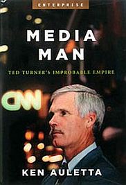 New Yorker writer Ken Auletta’s 2004 book on Ted Turner, "Media Man". Ken Auletta’s 2004 book on Ted Turner, "Media Man". Click for copy.