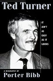 Porter Bibb's 1997 biography of Ted Turner. Porter Bibb's 1997 biography of Ted Turner. Click for copy.