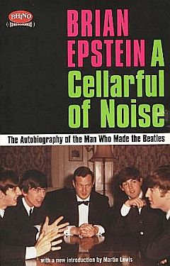 Brian Epstein’s book, ‘A Cellarful of Noise,’ released Oct 1, 1964, included his autobiography & inside account of early Beatles. New 1998 edition shown here. 1998 edition of Brian Epstein’s book, ‘A Cellarful of Noise,’ first released Oct 1, 1964, includes his autobiography & inside account of early Beatles.
