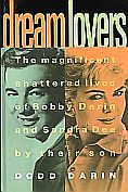 "Dream Lovers" is the name of Dodd Darin's 1994 book on the lives of his parents, Bobby Darin and Sandra Dee.