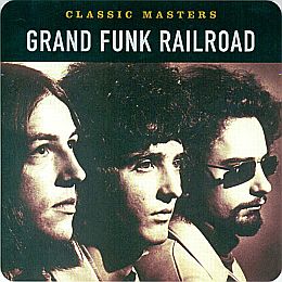 Grand Funk Railroad, Classic Masters CD, which includes the 1974 version of “The Loco-Motion.”