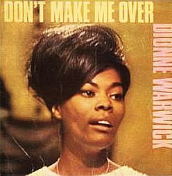 Cover sleeve for Dionne Warwick’s single, “Don't Make Me Over,” a hit song in 1962-63. Click for CD.