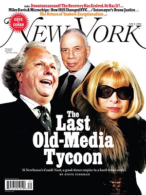 June 2009: New York magazine ran a cover story on part of the Newhouse empire, subtitled “Si Newhouse’s Condé Nast, a Good-Times Empire in a Hard-Times World.” 