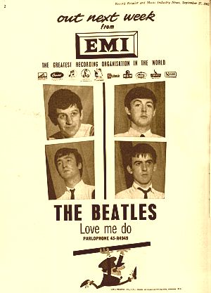 EMI ad for the Beatles’ first song, “Love Me Do,” placed in “The Record Retailer and Music Industry News” trade magazine, September 27, 1962. EMI ad for the Beatles’ first song, “Love Me Do,” placed in “The Record Retailer and Music Industry News” trade magazine, September 27, 1962.