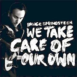 Cover art for Bruce Springsteen single, "We Take Care of Our Own."