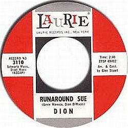 Dion's No.1 hit of 1961, "Runaround Sue," shown on its Laurie Records 45 rpm label. Click for digital.