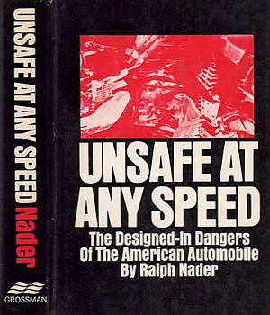 November 1965: Cover & spine of 1st edition hardback copy of Ralph Nader’s “Unsafe at Any Speed,” published by Grossman Publishers, New York, NY. Click for hardback edition.
