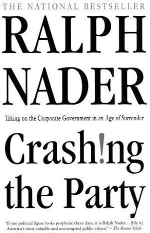 “Crashing The Party” of 2002 tells the story of Nader's 2000 presidential bid. St. Martin’s Press. Click for copy.