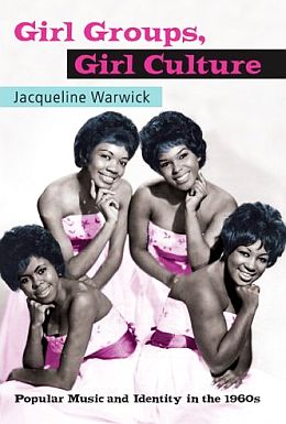 Jacqueline Warwick’s 2007 book, “Girl Groups, Girl Culture,” with Shirelles on cover. Click for book.