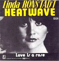 Linda Ronstadt’s “Heat Wave,” 1975.
