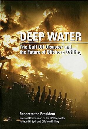 “Deep Water” – Report to the President by the National Commission on the BP Deepwater Horizon Oil Spill and the Future of Offshore Drilling, 2011, 392pp. Click for copy.