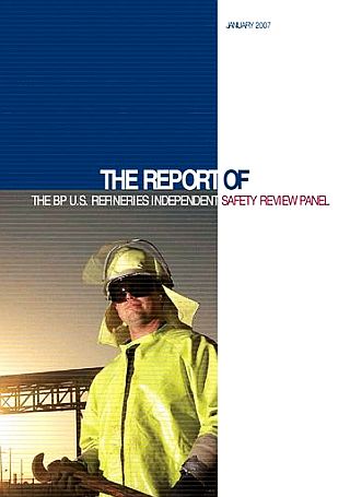 Cover of the Baker Report: “The Report of The BP U.S. Refineries  Independent Safety Review Panel,” January 2007.