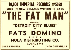 January 1950 ‘Billboard’ magazine ad for Fats Domino’s first record, boasting “10,000...sold in New Orleans within 10 days”; would become a million-seller hit. Click for digital.