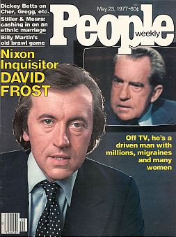 People magazine put Frost and Nixon on the cover of its May 23rd 1977 issue, around the time of the 4th televised interview. Click for copy.