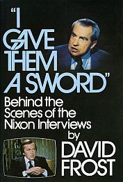 Cover of 1978 David Frost book telling 'behind the scenes' story of his interviews with fallen U.S. President, Richard M. Nixon. Click for book.