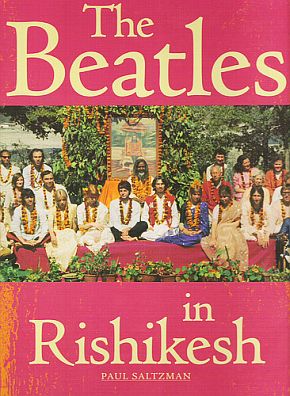 “Beatles in Rishikesh,” book by photographer Paul Saltzman, featuring 75 photos and anecdotes on the Beatles and others at the retreat, Penguin Studio Books (hardback), October 2000, 144 pp.