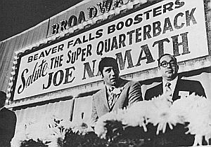 Joe Namath gets a home town salute from Beaver Falls, PA for his Super Bowl III heroics.