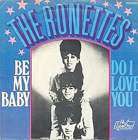 1964 Ronettes’ singles, “Be My Baby” and “Do I Love You” on the Phil Spector Int’l label, 7" Belgium issue.