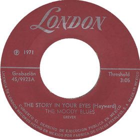 "The Story in Your Eyes" 45 rpm on the London / Threshold label, Mexican pressing, 1971.