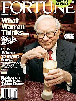 April 2008 Fortune features story on “What Warren Thinks...,” with cover quote: “You don’t want a capital market that functions perfectly if you’re in my business.”