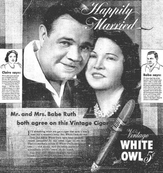 This advertisement of Babe Ruth and his wife Claire, singing the praises of White Owl Cigars, appeared in the ‘L.A.Times” newspaper, Dec 1938, and likely other publications as well.