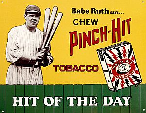 Babe Ruth image and endorsement for Pinch-Hit chewing tobacco, undated.