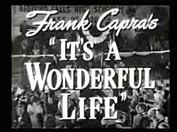 Screen credits for Frank Capra’s famous film, "It’s A Wonderful Life” of 1946. Click for DVD.