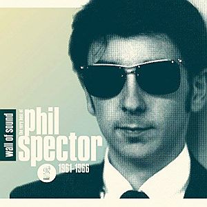 2011 CD by Legacy Recordings, “Wall Of Sound: The Very Best Of Phil Spector 1961-1966”. Click for CD.