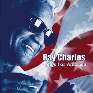 Cover of CD for 2002 album, “Ray Charles Sings For America,” Rhino/Wea. Click for CD.