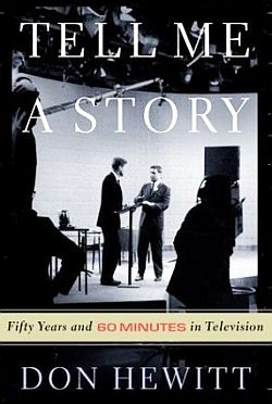 Brian Lamb interviewed Don Hewitt of CBS about this book & related topics, April 1, 2001. Click for book at Amazon.