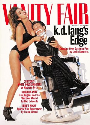 August 1993 Vanity Fair cover with model Cindy Crawford “shaving” famous lesbian singing star, k.d. Lang in drag, meant as a controversial statement.