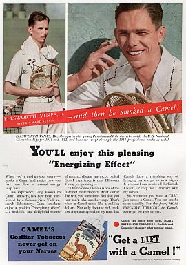 Tennis star, Ellsworth Vines, in 1934 Camel cigarette ad. Click for story.