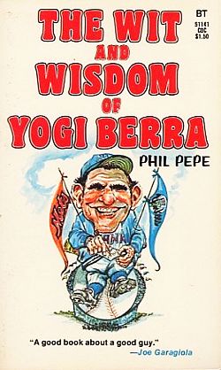 1973-74 edition of “The Wit and Wisdom of Yogi Berra” by Phil Pepe.