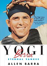 2009: “Yogi Berra: Eternal Yankee,” by Allen Barra.