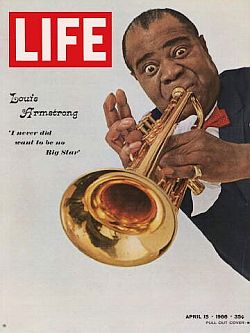 Louis Armstrong, on the cover of Life magazine in April 1966, where he is quoted saying, “I never did want to be no Big Star.” Click for copy.