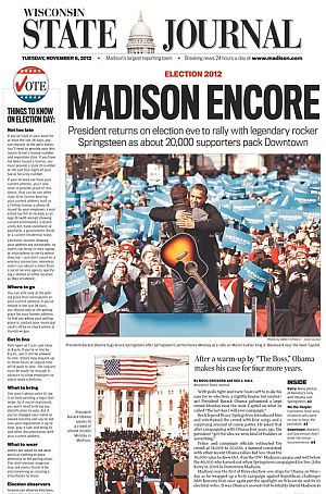 November 6, 2012: Election day edition of the “State Journal” newspaper in Madison, WI showing President Obama greeting Bruce Springsteen at rally a day earlier.