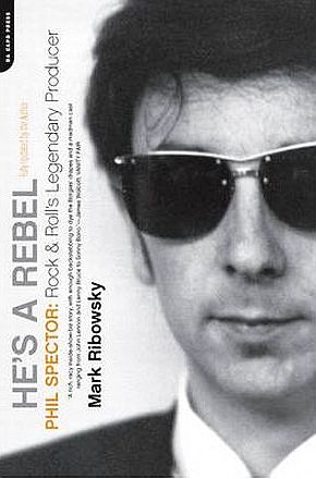 Mark Ribowsky’s 2007 book on Phil Spector. Click for book.