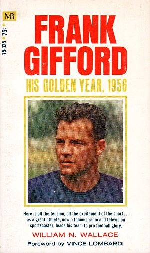 1969: Cover of William Wallace’s book on Frank Gifford’s “Golden Year” of 1956; paperback edition. Click for copy.