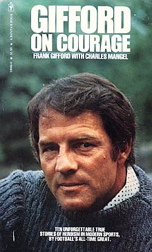 1976 book, “Gifford on Courage: Ten Unforgettable True Stories of Heroism in Modern Sports.”Click for copy.