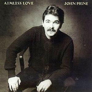 Prine's 1984
                                  album, “Aimless Love.” Click for CD.