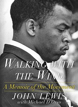 John Lewis w/ Michael D’orso, “Walking With The Wind: A Memoir of the Movement,” Simon & Schuster, 2015 paperback, 560pp. Click for copy.