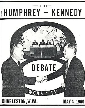 May 4th, 1960: During the West Virginia primary, JFK and Sen. Humphrey had a key televised debate over Channel 8, WCHS-TV, in Charleston, WV.