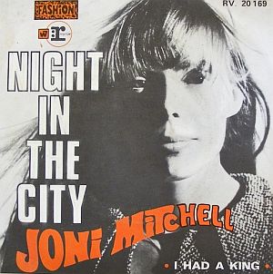 1968 French release of Joni Mitchell’s single, “Night in the City” on Reprise with “I Had a King”. Click for digital.