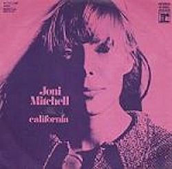 1971: “California” was the 2nd single from Blue, with “A Case of You”. Click for digital.