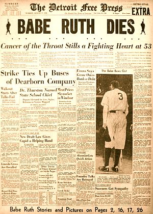 Aug 17th, 1948: When Babe Ruth died, he was treated like a national hero and his passing was front-page news across the country; here with The Detroit Free Press.