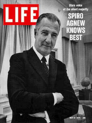 May 8, 1970: Spiro Agnew on the cover of Life prior to his “drug music” speech. By this time he was also Nixon's chief attack dog for the media. Click for copy.