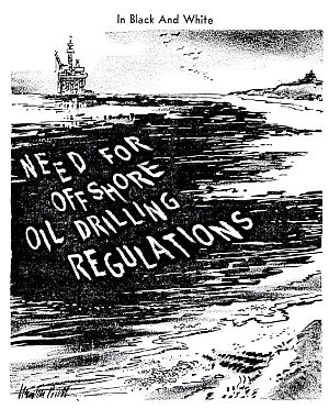 1969, The Sacramento Bee: During the Santa Barbara oil spill, editorial cartoons such as this one by Newton Pratt, citing a need for offshore oil drilling regulations, would appear in various newspapers across the nation.