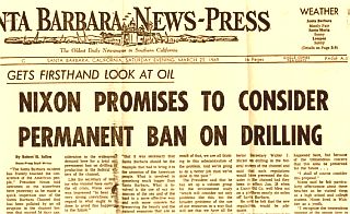 Headlines from the “Santa Barbara Press-News” on Nixon’s visit and that he would consider a permanent ban on drilling.