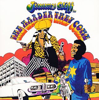 Original album cover for Jimmy Cliff’s “The Harder They Come” soundtrack, July 1972, Island Records. Click for CD.